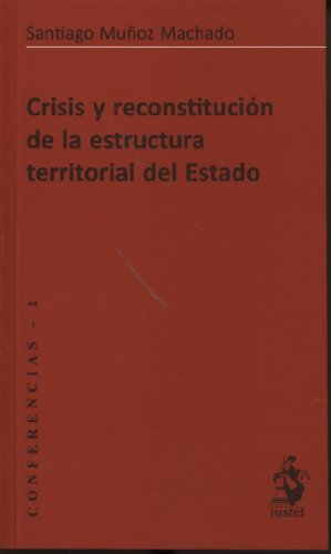 Stock image for CRISIS Y RECONSTITUCIN DE LA ESTRUCTURA TERRITORIAL DEL ESTADO for sale by medimops