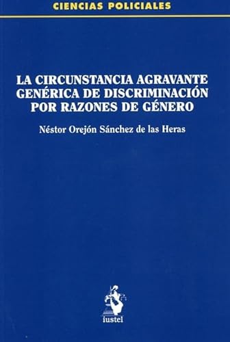 Beispielbild fr LA CIRCUNSTANCIA AGRAVANTE GENRICA DE DISCRIMINACIN POR RAZONES DE GNERO zum Verkauf von AG Library