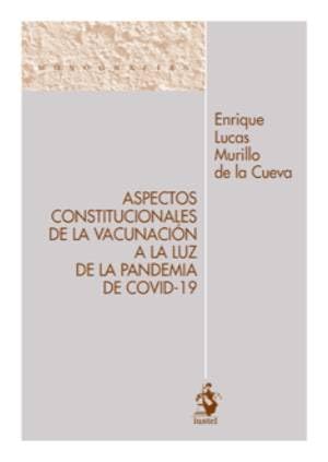 Beispielbild fr ASPECTOS CONSTITUCIONALES DE LA VACUNACIN A LA LUZ DE LA PANDEMIA DE COVID-19 zum Verkauf von AG Library