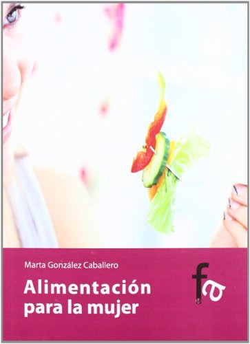 Imagen de archivo de ALIMENTACION PARA LA MUJER a la venta por KALAMO LIBROS, S.L.