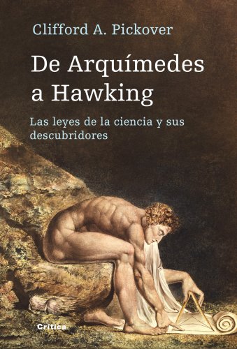 9788498920031: De Arqumedes a Hawking : las leyes de la ciencia y sus descubridores: 1