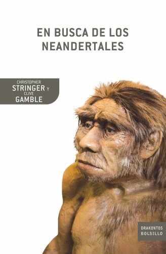 En busca de los neandertales (9788498920444) by Gamble, Clive; Stringer, C.