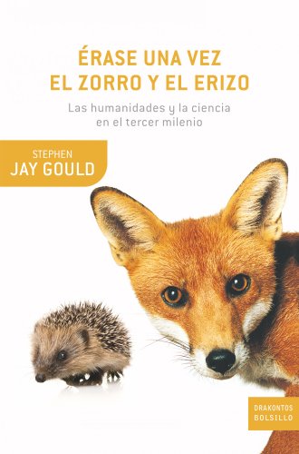 9788498920529: rase una vez el zorro y el erizo: Las humanidades y la ciencia en el tercer milenio (Drakontos Bolsillo)