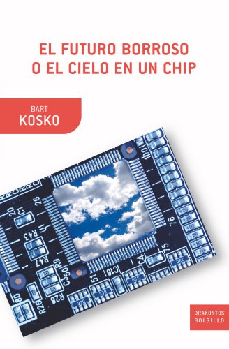 9788498920871: El futuro borroso o el cielo en un chip