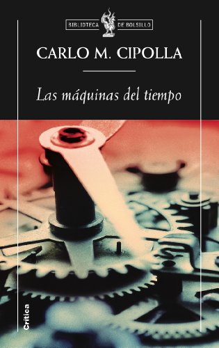 Imagen de archivo de LAS MQUINAS DEL TIEMPO ESTUDIOS SOBRE LA GNESIS DEL CAPITALISMO a la venta por Zilis Select Books