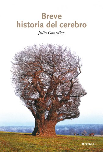 Breve historia del cerebro - González Álvarez, Julio