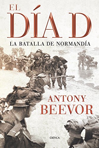 El DÃ­a D: La batalla de NormandÃ­a (9788498921342) by Beevor, Antony