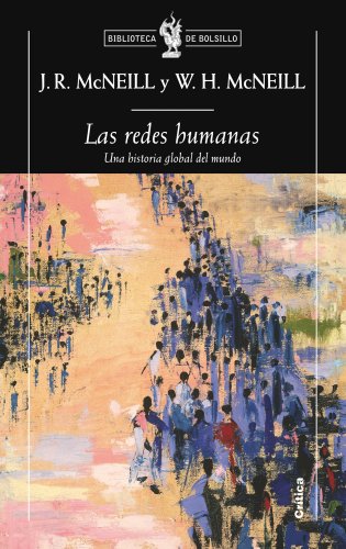 Las redes humanas: Una historia global del mundo (9788498921472) by McNeill, William H.; McNeill, J. R.