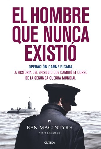 9788498921533: El hombre que nunca existi: Operacin Carne Picada: 1 (Memoria Crtica)