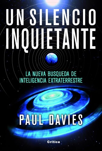 Un silencio inquietante: La nueva bÃºsqueda de inteligencia extraterreste (9788498921847) by Davies, Paul