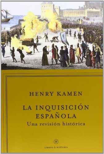 La InquisiciÃ³n EspaÃ±ola (9788498921984) by Kamen, Henry