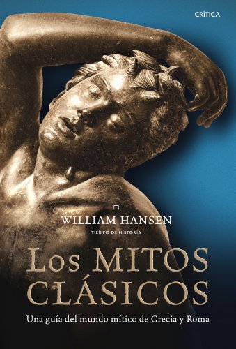 9788498922097: Los mitos clsicos: Una gua del mundo mtico de Grecia y Roma (Tiempo de Historia)