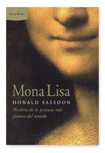 Mona Lisa : historia de la pintura más famosa del mundo - Sassoon, Donald