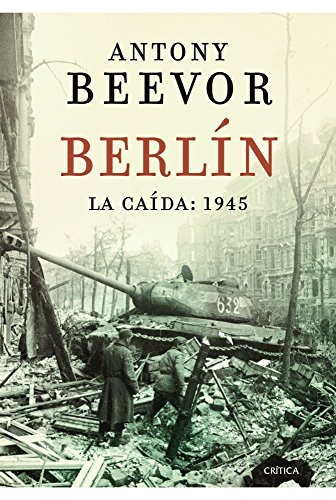 BerlÃ­n: La caÃ­da: 1945 (9788498923193) by Beevor, Antony