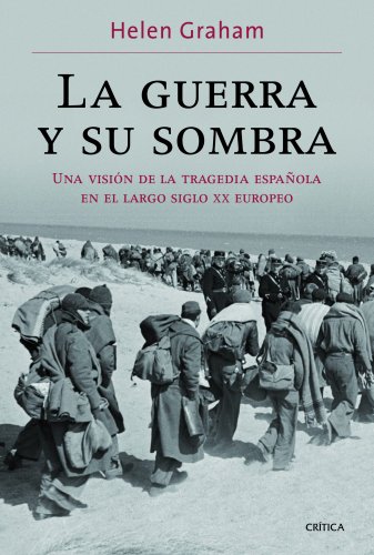 9788498925401: La guerra y su sombra: Una visin de la tragedia espaola en el largo siglo XX europeo
