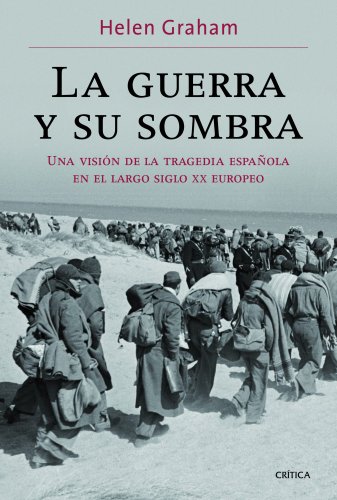 Stock image for LA GUERRA Y SU SOMBRA. Una visin de la tragedia espaola en el largo siglo XX europeo for sale by Librera Prez Galds