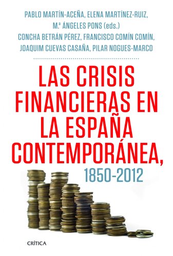 Beispielbild fr LAS CRISIS FINANCIERAS EN LA ESPAA CONTEMPORANEA, 1850-2012 zum Verkauf von KALAMO LIBROS, S.L.