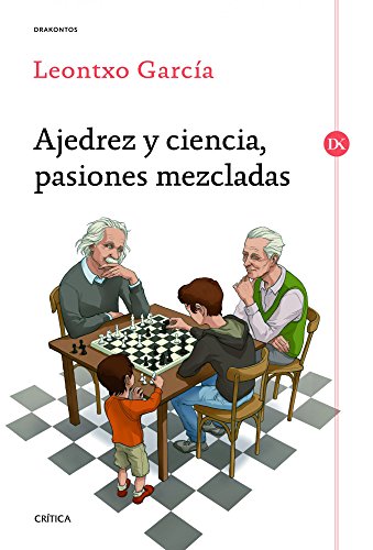 Imagen de archivo de AJEDREZ Y CIENCIA, PASIONES MEZCLADAS a la venta por Zilis Select Books