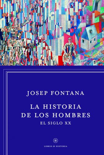 9788498926392: La historia de los hombres: el siglo XX (Libros de Historia)