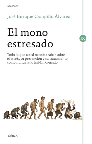 Stock image for El mono estresado: Todo lo que usted necesita saber sobre el estr?s, su prevenci?n y su tratamiento, como nunca se lo hab?an contado for sale by Front Cover Books