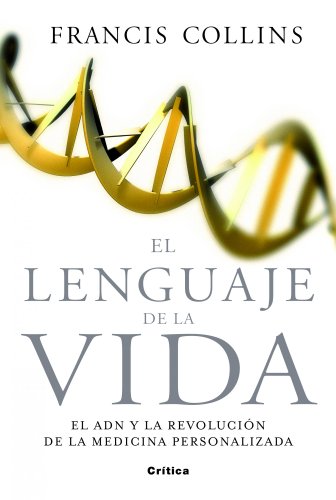 Beispielbild fr El lenguaje de la vida: El ADN y la revoluci�n de la medicina personalizada zum Verkauf von Wonder Book