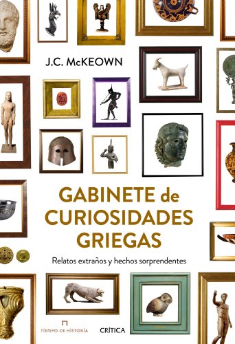 Stock image for GABINETE DE CURIOSIDADES GRIEGAS RELATOS EXTRAOS Y HECHOS SORPRENDENTES for sale by Zilis Select Books