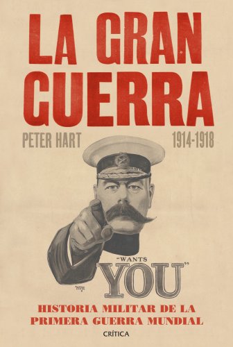 Stock image for LA GRAN GUERRA, 1914-1918: Historia militar de la primera guerra mundial for sale by KALAMO LIBROS, S.L.