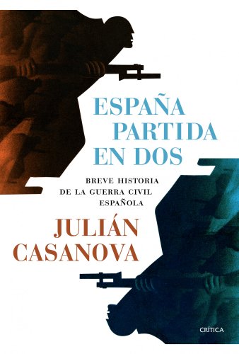 9788498926958: España partida en dos: Breve historia de la guerra civil española (Contrastes)