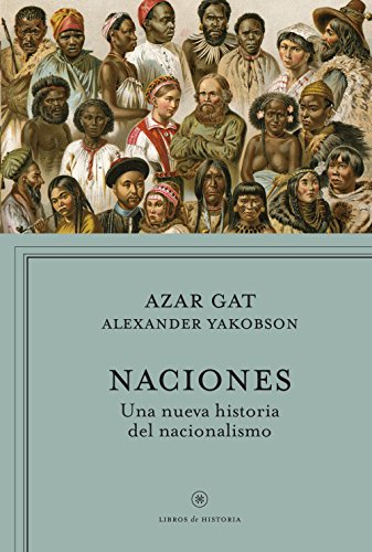 9788498927511: Naciones: Una nueva historia del nacionalismo (Libros de Historia)