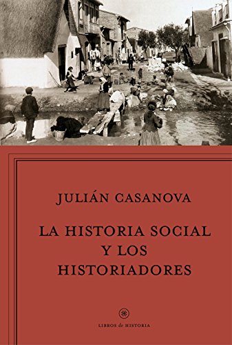 Imagen de archivo de LA HISTORIA SOCIAL Y LOS HISTORIADORES a la venta por KALAMO LIBROS, S.L.