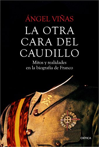 9788498928631: La otra cara del Caudillo: Mitos y realidades en la biografa de Franco (Contrastes)