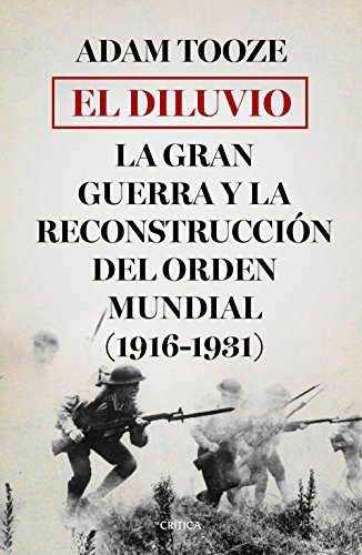 Beispielbild fr El diluvio : la Gran Guerra y la reconstruccin del orden mundial, 1916-1931 (Memoria Crtica) zum Verkauf von medimops