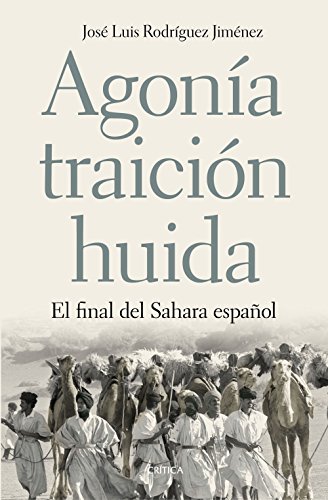 Stock image for Agona, traicin, huida : el final del Sahara espaol (Contrastes) for sale by medimops