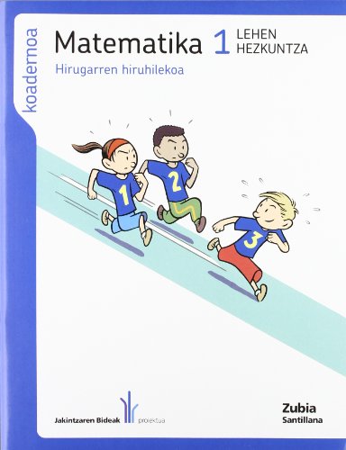 9788498941418: MATEMATIKA 1 LEHEN HEZKUNTZA KOADERNOA HIRUGARREN HIRUHILEKOA JAKINTZAREN BIDEAK (Basque Edition)