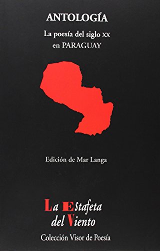 9788498951011: La Poesa del siglo XX en Paraguay: Antologa Esencial (La Estafeta del Viento)