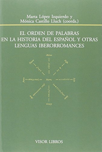 Stock image for EL ORDEN DE PALABRAS EN LA HISTORIA DEL ESPAOL Y OTRAS LENGUAS IBERROMANCES for sale by KALAMO LIBROS, S.L.