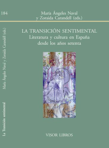 Stock image for La transicin sentimental: Literatura y cultura en Espaa dedes los aos setenta for sale by Decluttr