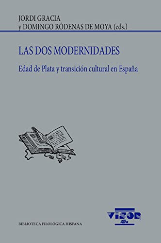 Stock image for LAS DOS MODERNIDADES. EDAD DE PLATA Y TRANSICIN CULTURAL EN ESPAA for sale by KALAMO LIBROS, S.L.