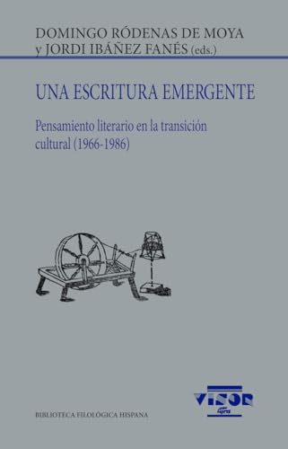 Imagen de archivo de UNA ESCRITURA EMERGENTE. Pensamiento literario en la transicin cultural (1966-1986) a la venta por KALAMO LIBROS, S.L.