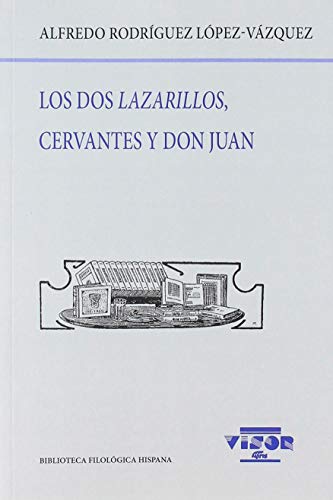 Imagen de archivo de LOS DOS LAZARILLOS, CERVANTES Y DON JUAN a la venta por KALAMO LIBROS, S.L.
