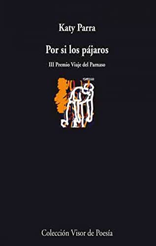 Stock image for Por si los pjaros (Visor de Poesa) Parra, Katy for sale by Iridium_Books