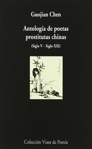 Stock image for Antologa de poetas prostitutas chinas Siglo v - siglo xxi for sale by Iridium_Books