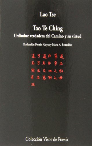 9788498958515: Tao Te Ching: Urdimbre verdadera del Camino y su virtud: 851 (Visor de Poesa)