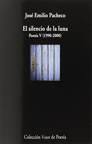 9788498958911: El silencio de la luna Poesa V (1990-2000): 891 (Visor de Poesa)