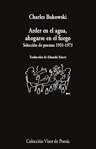 Imagen de archivo de ARDER EN EL AGUA, AHOGARSE EN EL FUEGO. Seleccin de poemas 1955-1973 a la venta por KALAMO LIBROS, S.L.