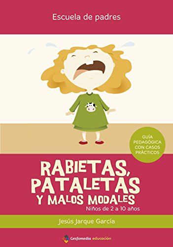 Stock image for Rabietas, pataletas y malos modales for sale by medimops