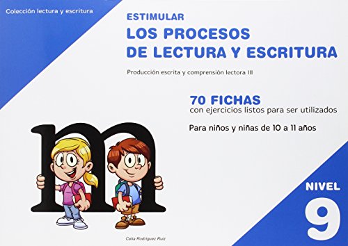 Imagen de archivo de ESTIMULAR LOS PROCESOS DE LECTURA Y ESCRITURA. NIVEL 9: 70 FICHAS CON EJERCICIOS LISTOS PARA SER UTILIZADOS. PARA NIOS Y NIAS DE 10 A 11 AOS a la venta por KALAMO LIBROS, S.L.