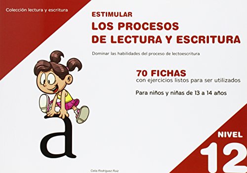 Stock image for ESTIMULAR LOS PROCESOS DE LECTURA Y ESCRITURA. NIVEL 12: 70 FICHAS CON EJERCICIOS LISTOS PARA SER UTILIZADOS. PARA NIOS Y NIAS DE 13 A 14 AOS for sale by KALAMO LIBROS, S.L.