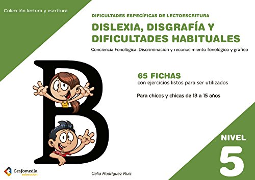 Stock image for DISLEXIA, DISGRAFIA Y DIFICULTADES HABITUALES (NIVEL 5): PARA NIOS DE 13 A 15 AOS for sale by KALAMO LIBROS, S.L.