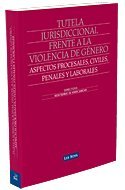 Beispielbild fr Tutela jurisdiccional frente a violencia de gnero aspectos procesales, civiles, penales y laborales zum Verkauf von MARCIAL PONS LIBRERO